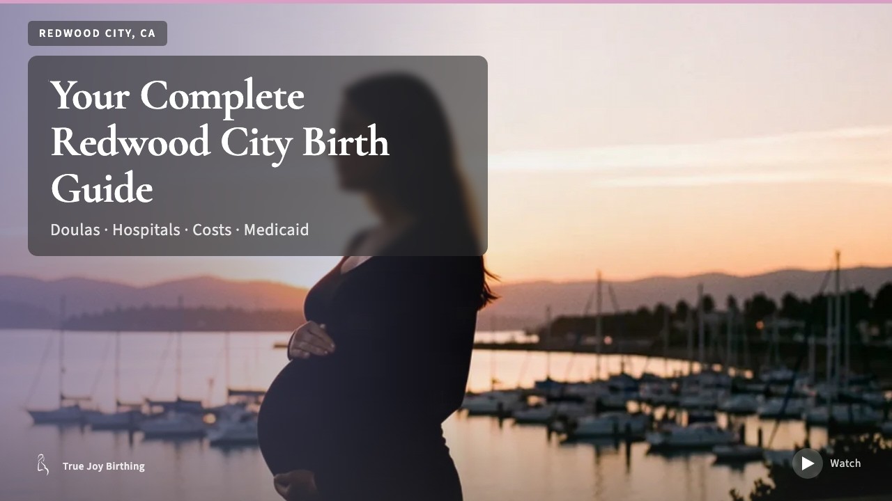 Redwood City, California Doula & Birth Plan Guide press play to watch