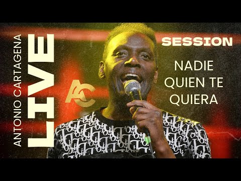 Antonio Cartagena - Nadie quien te quiera (Live Session)