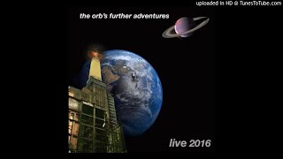 The Orb - Back Side Of The Moon (Live Electric Brixton 2016)