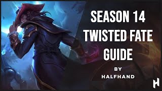 Season 14 Twisted Fate guide by Halfhand
