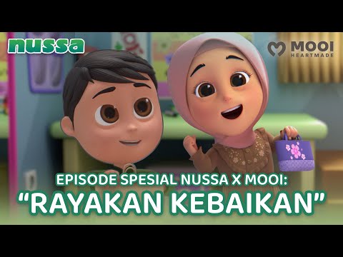 EPISODE SPESIAL NUSSA x MOOI : RAYAKAN KEBAIKAN