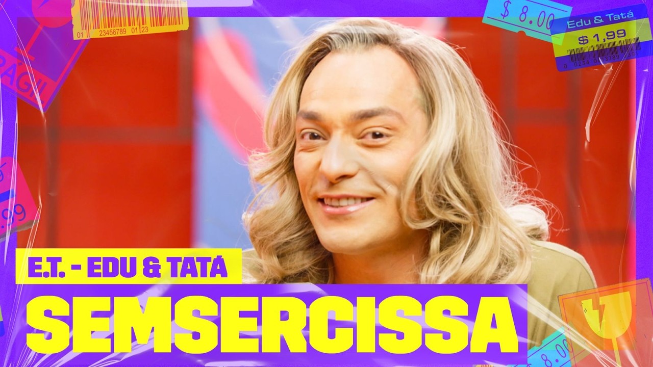 Edu APRESENTA programa SEMSERCISSA | E.T. - Edu e Tatá | Multishow