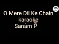 O Mere Dil Ke Chain || Sanam || Karaoke || Track || Instrumental || With Lyrics || Remix || HD