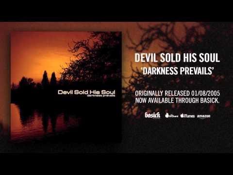 DEVIL SOLD HIS SOUL - Darkness Prevails (Official HD Audio - Basick Records)