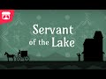 Βίντεο παιχνιδιού για Servant of the Lake  ΤΚ