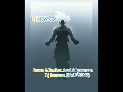 Baron & linflex axel & lyonman Dj samsam (RM EVENT)⚡💯