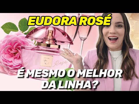 PERFUME EUDORA ROSÉ - LANÇAMENTO EUDORA