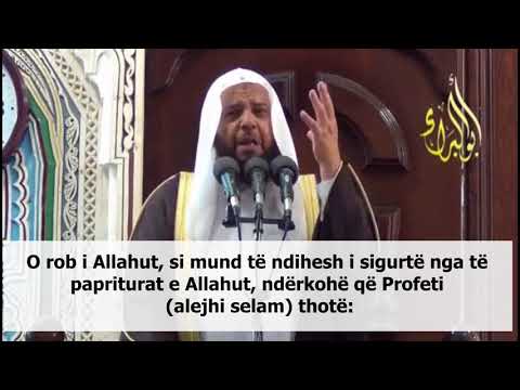 O ti që ndihesh i sigurtë nga të papriturat e Allahut! Shejh Ebu Islam, Salih Taha