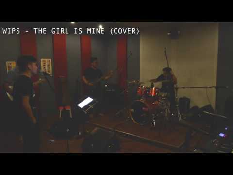 WIPS  -  THE GIRL IS MINE (COVER)