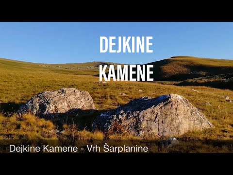 Šarplanina - Dejkine Kamene