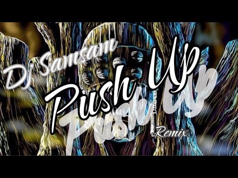 Dj Samsam - Push Up Remix 🔥