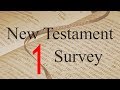 New Testament Survey 01 Why Study The NT
