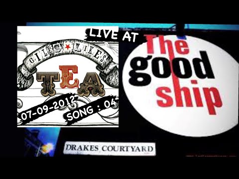 Giles Likes Tea @ The Good Ship song 4