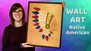 How To Make a Beautiful Native American Wall Art out of Wood