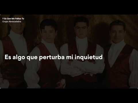 Y Es Que Me Faltas Tú - Abracadabra