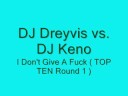 DJ Dreyvis vs. DJ Keno - I Don't Give A Fuck ( TOP TEN Round