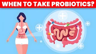 Maximizing Gut Health: Optimal Timing for Probiotic Intake