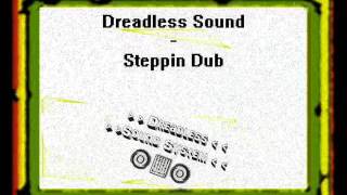 Dreadless Sound  - Steppin Dub