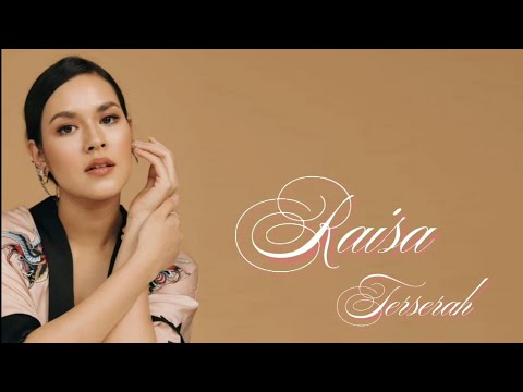 (Lirik lagu) RAISA - TERSERAH