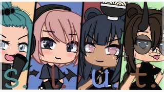 //S.L.U.T//Glmv//GachaLife\\