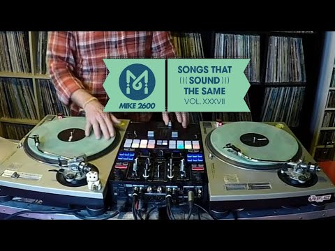 Mike 2600: Songs That Sound The Same Vol. 37