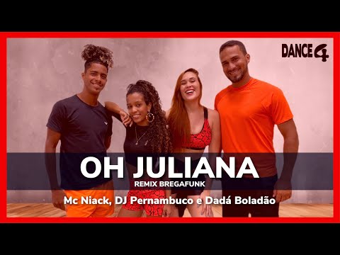 OH JULIANA (Remix BregaFunk) - MC Niack, DJ Pernambuco e Dadá Boladão - DANCE4 (Coreografia)