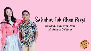Download lagu Sahabat Tak Akan Pergi - Betrand Peto Feat. Anneth (Lirik/Lyrics) mp3 Download lagu Sahabat Tak Akan Pergi - Betrand Peto Feat. Anneth (Lirik/Lyrics) mp3