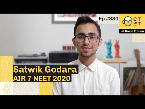 CTwT E330 - NEET 2020 | Topper Satwik Godara AIR 07  | AIIMS