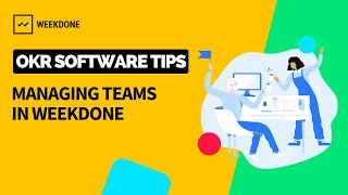 OKR Software Tips: Managing Teams in Weekdone