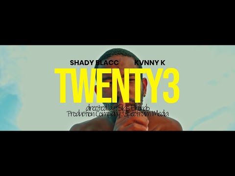 Kvnny K x Shady Blacc - Twenty3 (Official Video)