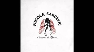 Nikola Sarcevic - Drunk no more