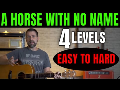 A Horse With No Name: 4 Levels (Beginner to Advanced)