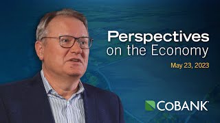 Tom Halverson: Perspectives on the Economy (May 23, 2023)