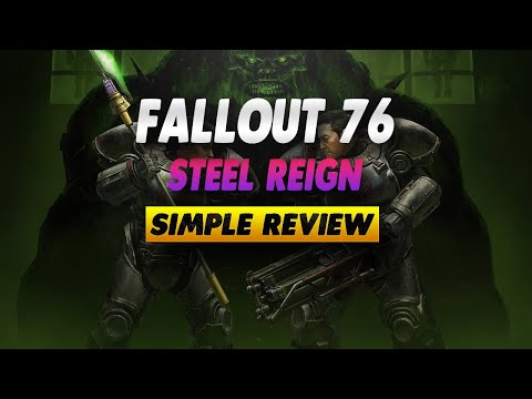 Fallout 76 Steel Reign Review - Simple Review