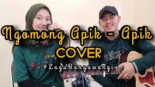 Download lagu Lagu Banyuwangi || Ngomong Apik - Apik || (Cover) mp3