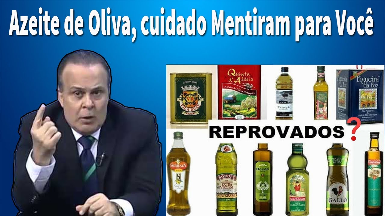 Azeite de Oliva, Cuidado, Mentiram para Você!