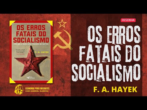 OS ERROS FATAIS DO SOCIALISMO ? Friedrich HAYEK | Resenha do Livro