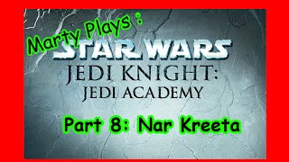 Marty Plays Jedi Knight: Jedi Academy: Part 8