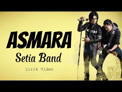 Setia Band  - Asmara || Lirik Video
