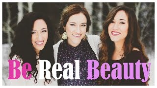 Be Real Beauty - Gardiner Sisters