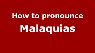 How to pronounce Malaquias