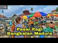 Edisi Mudik Ke Madura Belanja Di Pasar Tradisional Bangkalan