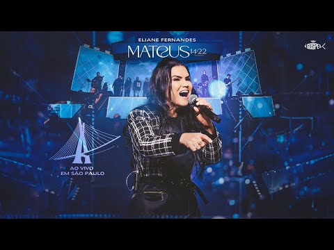 Eliane Fernandes -  Mateus 14:22 (DVD Ao Vivo em São Paulo)