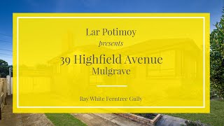 39 Highfield Avenue, Mulgrave - Ray White Ferntree Gully