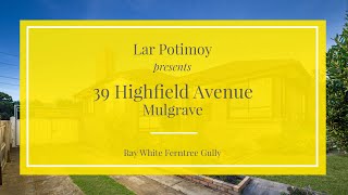 39 Highfield Avenue, Mulgrave - Ray White Ferntree Gully