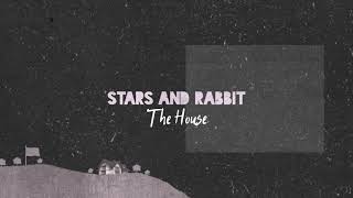 Download lagu Stars and Rabbit - The House Lyric mp3