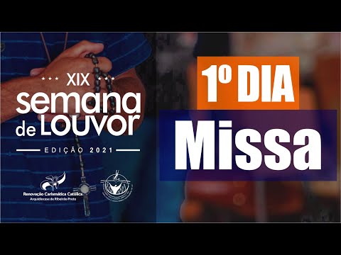 Santa Missa de Abertura Semana de Louvor - 12/07 - 20:00