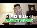 The Most Bullsh T Double Standards