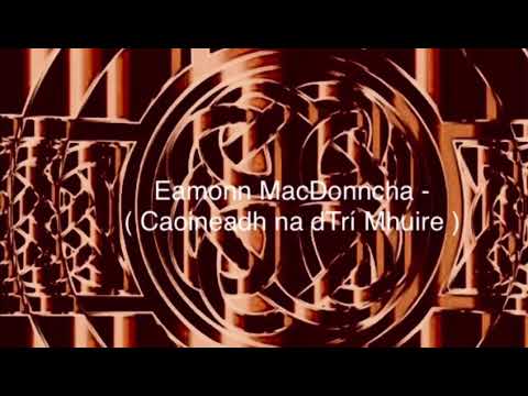 Eamonn MacDonncha-( Caoineadh na dTrí Mhuire)
