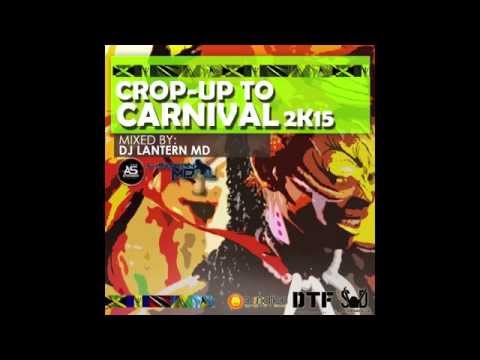 "2015 Soca Mix" Crop Up to Carnival 2K15 by Dj LanternMD (Jamaica)